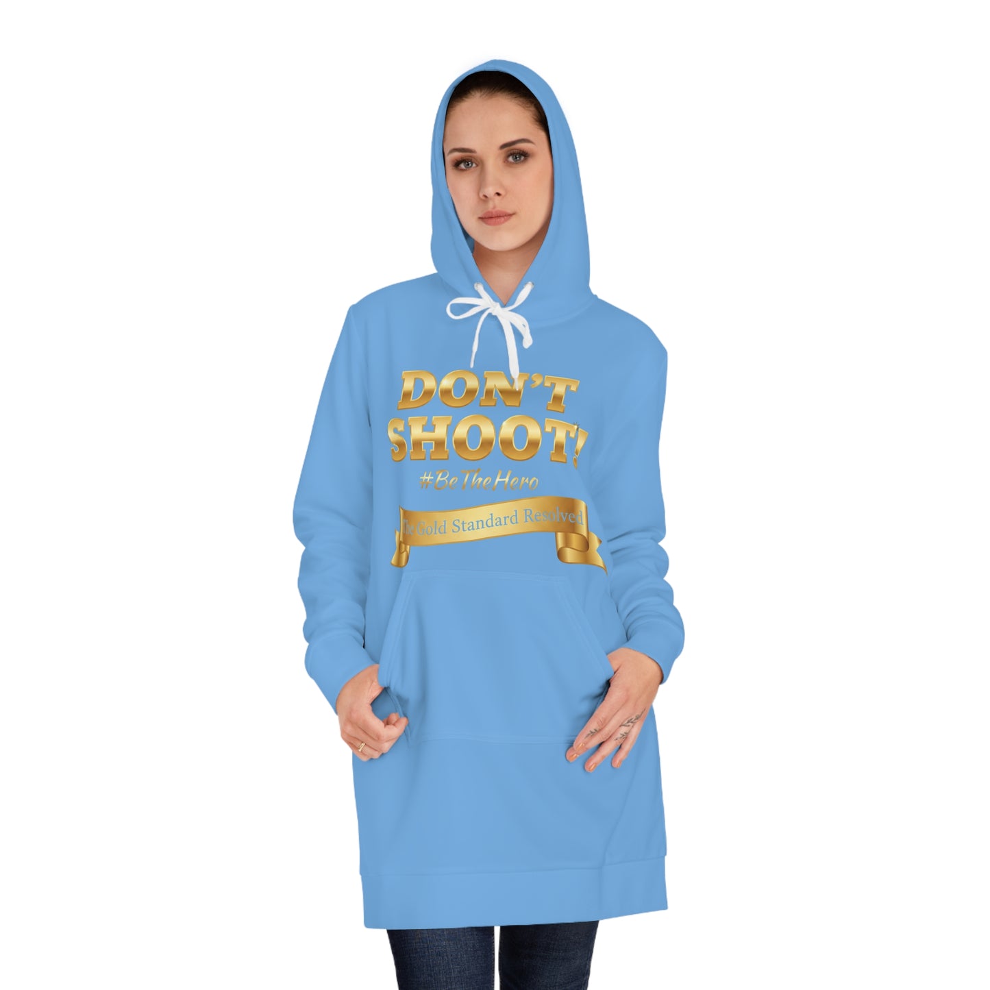 ™ E U F Outlet™ .. : ™The Gold Standard Resolved™ : DON'T SHOOT PREMIUM HOODIE DRESS