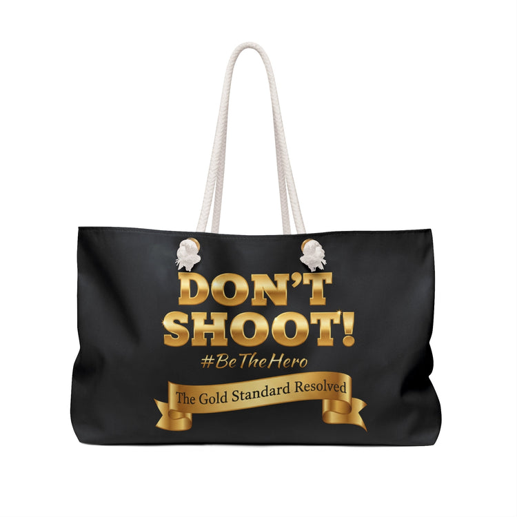 DON'T SHOOT Weekender Bag