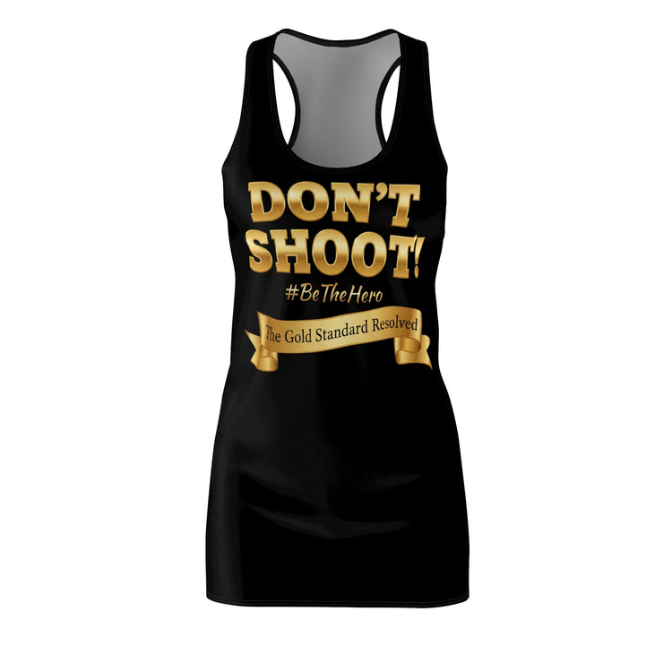 DON'T SHOOT Racerback Dress