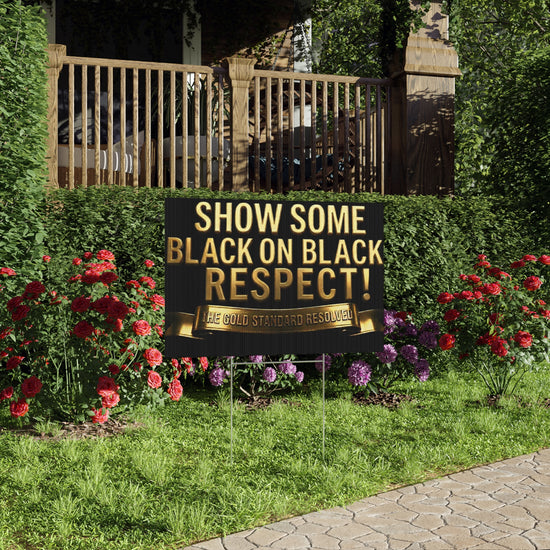 Black On Black Respect Lawn Sign