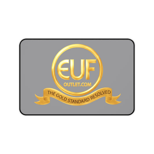 ™E U F Outlet™ .. : ™The Gold Standard Resolved™ : Premium  Desk Mat
