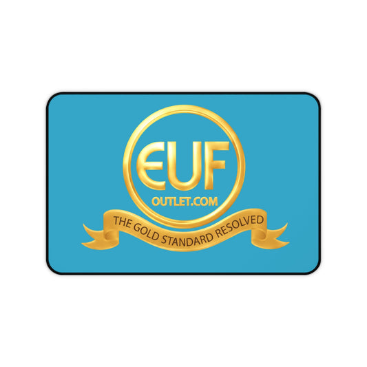 ™E U F Outlet™ .. : ™The Gold Standard Resolved™ : Premium Desk Mat