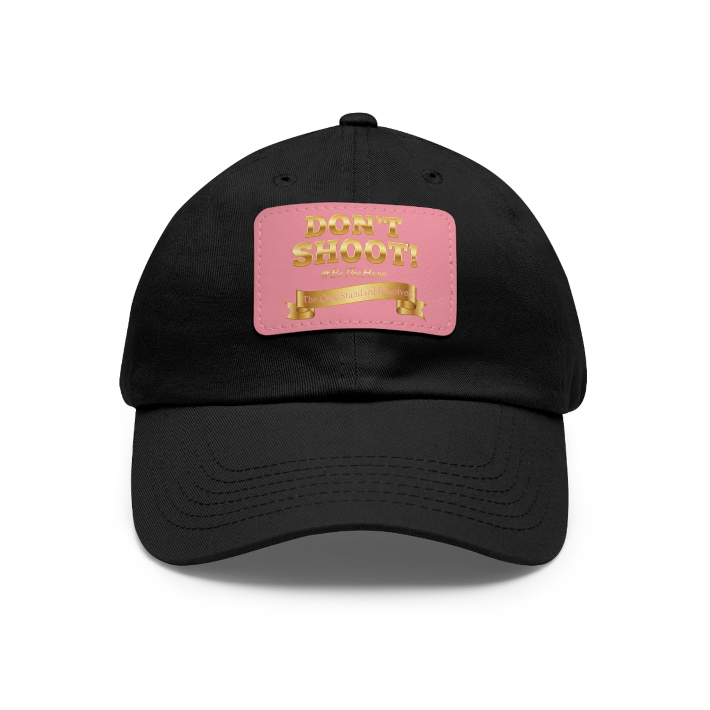 ™E U F Outlet™ .. : ™The Gold Standard Resolved™ : DON'T SHOOT Leather Patch Dad Hat
