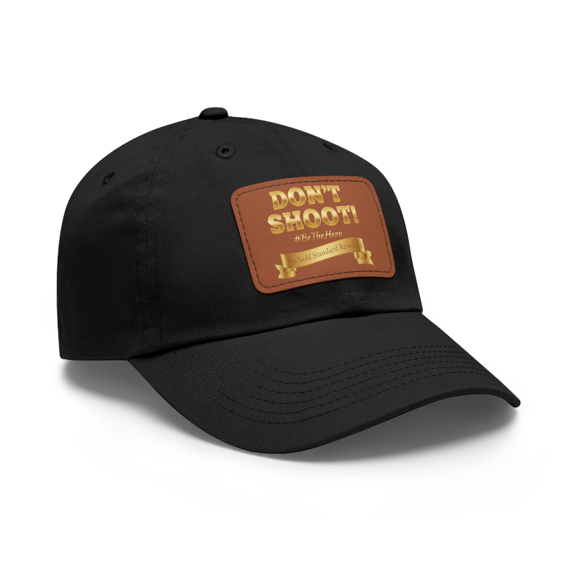 ™E U F Outlet™ .. : ™The Gold Standard Resolved™ : DON'T SHOOT Leather Patch Dad Hat
