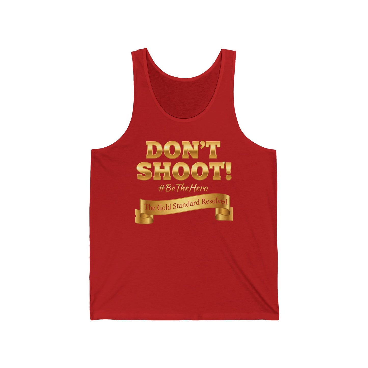 ™E U F Outlet™ : ™The Gold Standard Resolved™ : DON'T SHOOT Premium Tank Top