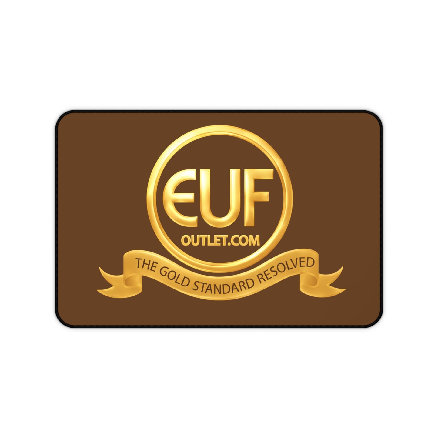 ™E U F Outlet™ .. : ™The Gold Standard Resolved™ : Premium Desk Mat