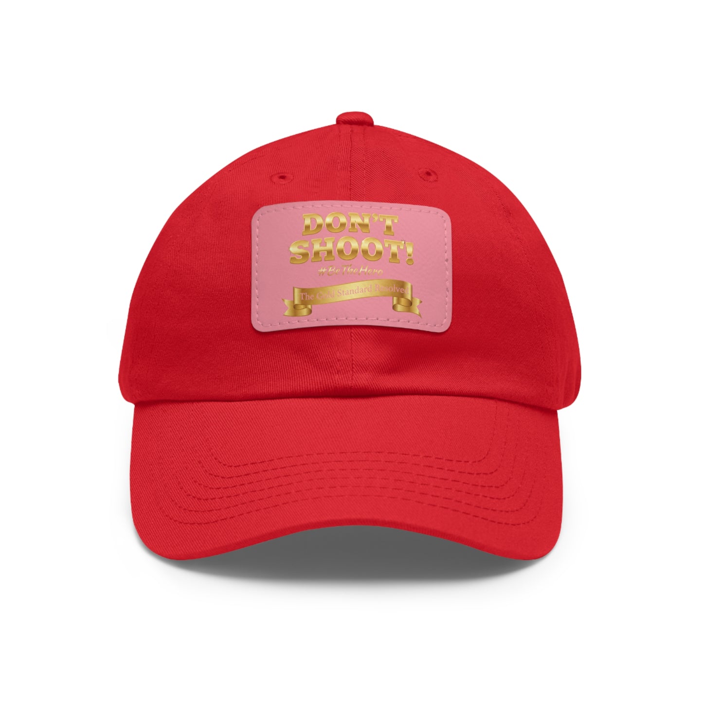 ™E U F Outlet™ .. : ™The Gold Standard Resolved™ : DON'T SHOOT Leather Patch Dad Hat