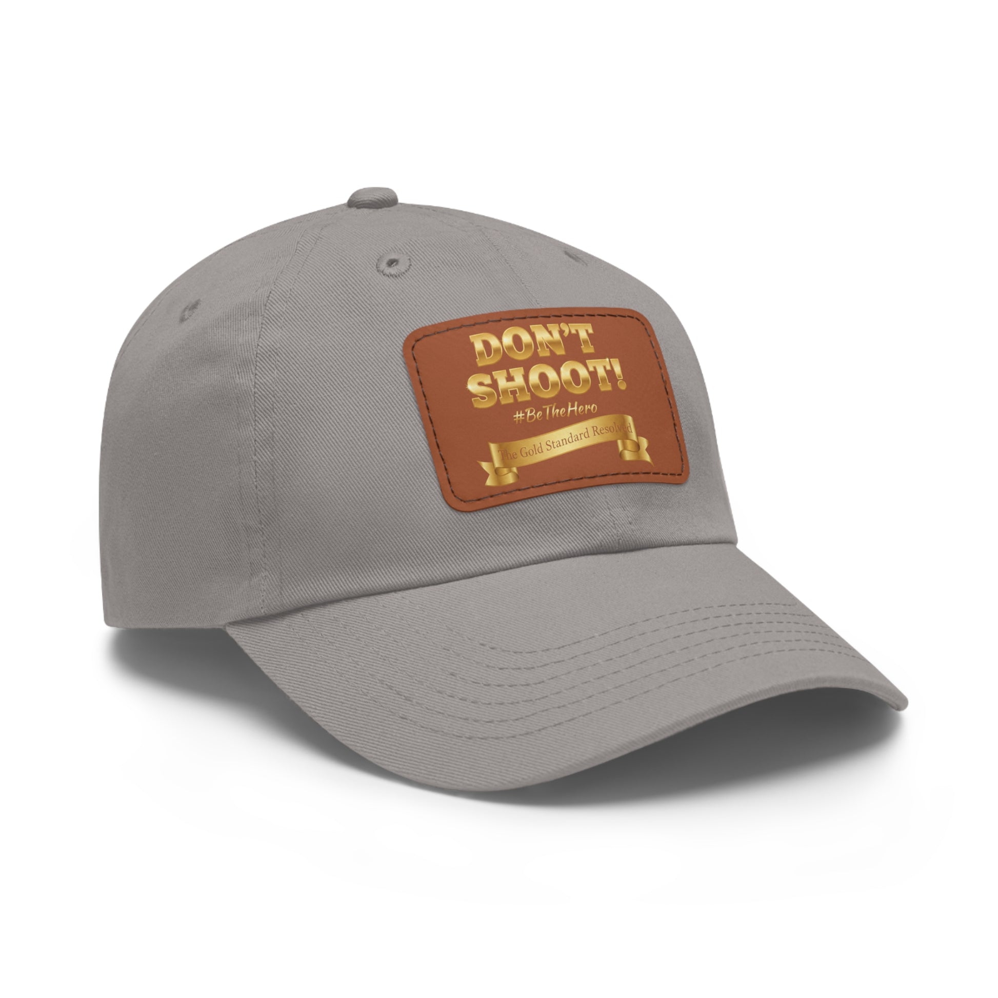 ™E U F Outlet™ .. : ™The Gold Standard Resolved™ : DON'T SHOOT Leather Patch Dad Hat