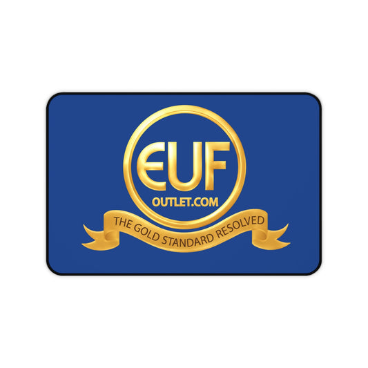 ™E U F Outlet™ .. : ™The Gold Standard Resolved™ : Premium Desk Mat