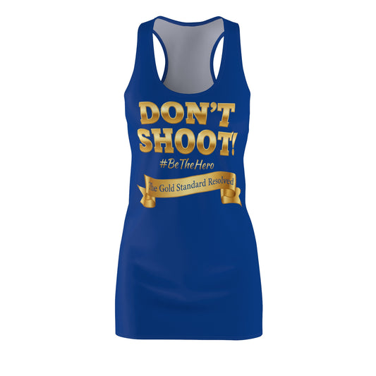 ™ E U F Outlet™ .. : ™The Gold Standard Resolved™ : DON'T SHOOT PREMIUM RACERBACK DRESS