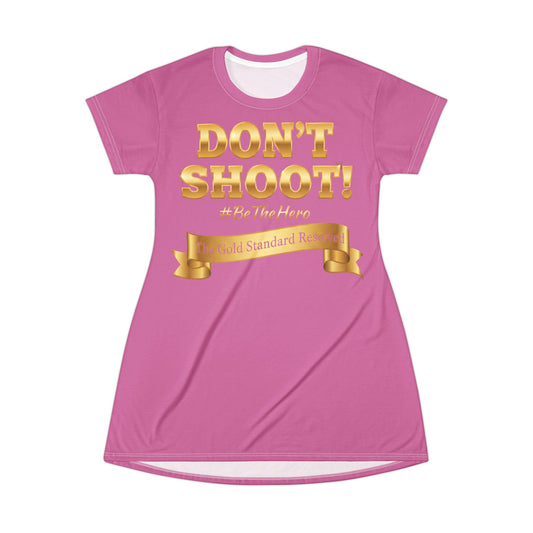 ™E U F Outlet™ .. : ™The Gold Standard Resolved™ : DON'T SHOOT PREMIUM T-SHIRT DRESS