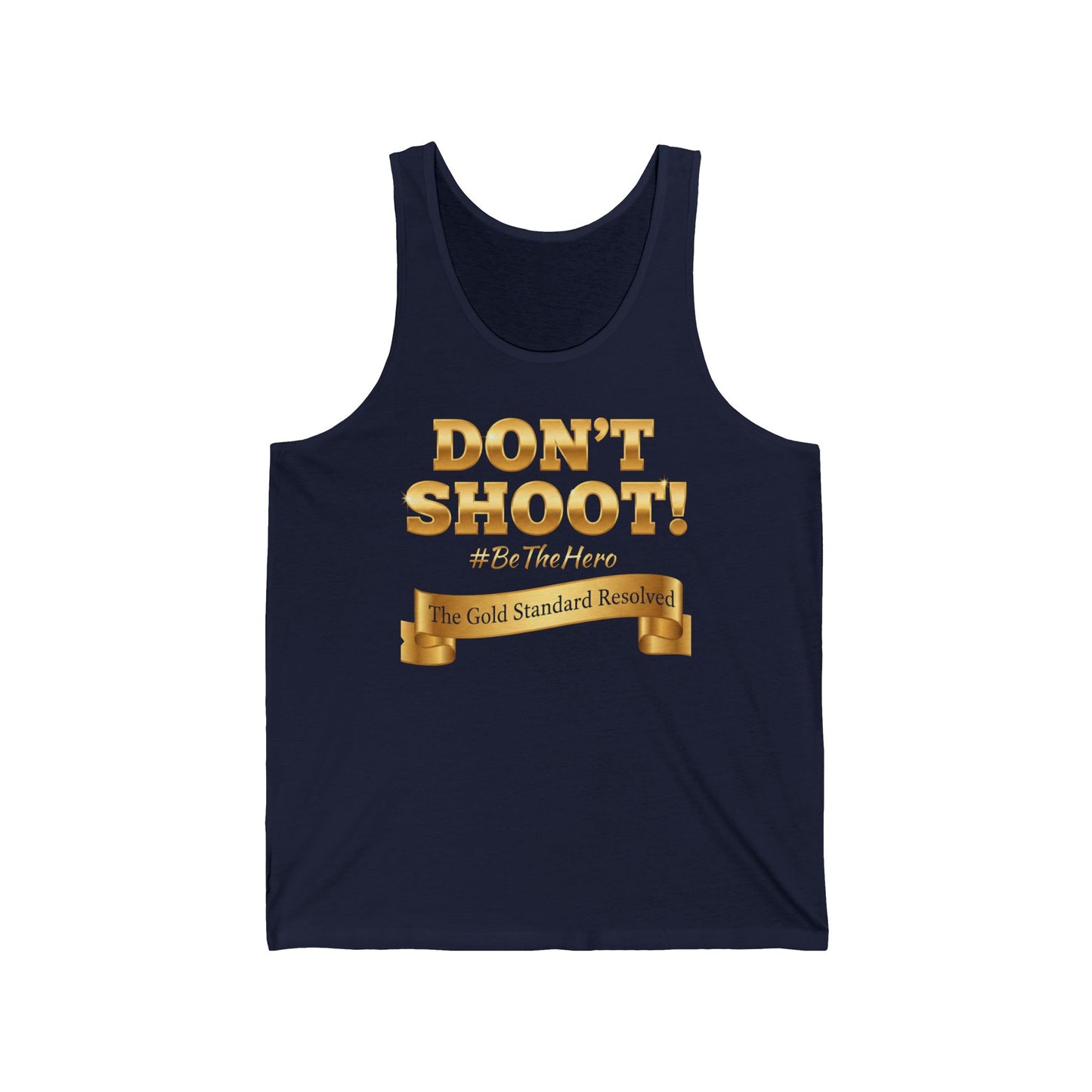 ™E U F Outlet™ : ™The Gold Standard Resolved™ : DON'T SHOOT Premium Tank Top