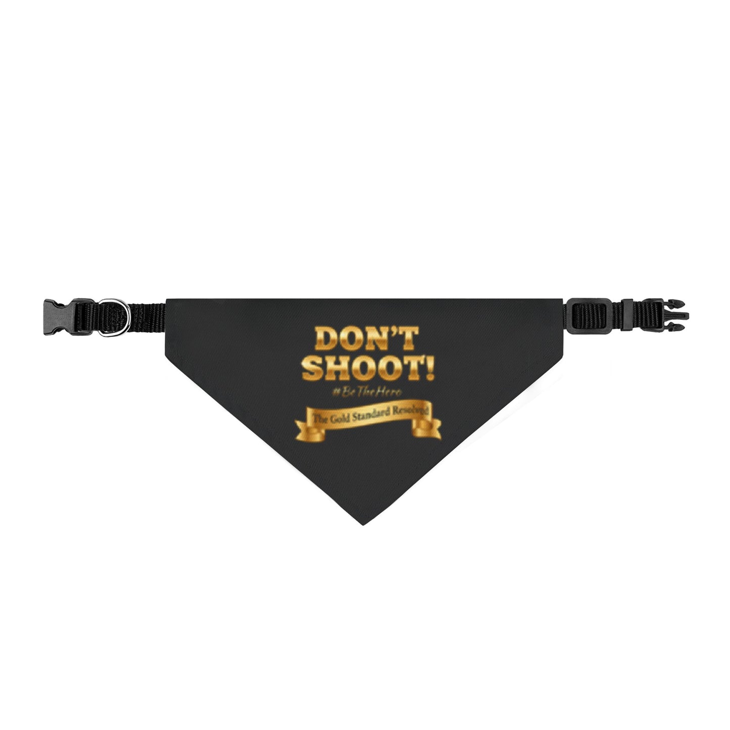 A black pet bandana with adjustable black straps, featuring a gold graphic that reads 'DON'T SHOOT! It's For Dogs' and a small gold banner below.