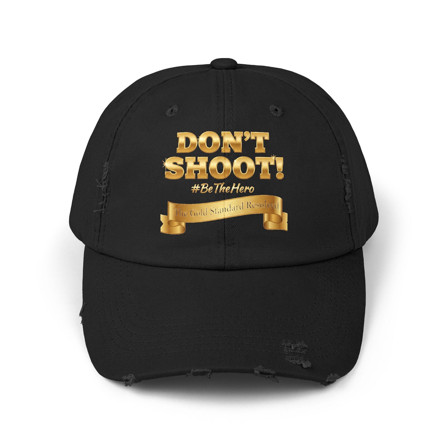 ™E U F Outlet™ .. : ™The Gold Standard Resolved™ : DON'T SHOOT PREMIUM DISTRESSED BASEBALL CAP