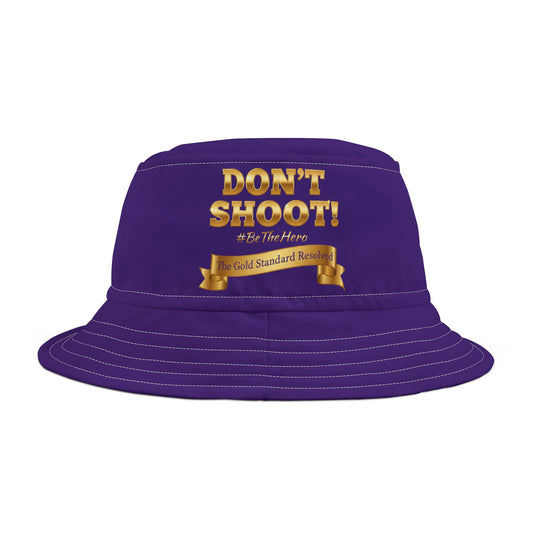 ™E U F Outlet™ .. : ™The Gold Standard Resolved™ : DON'T SHOOT PREMIUM BUCKET HAT