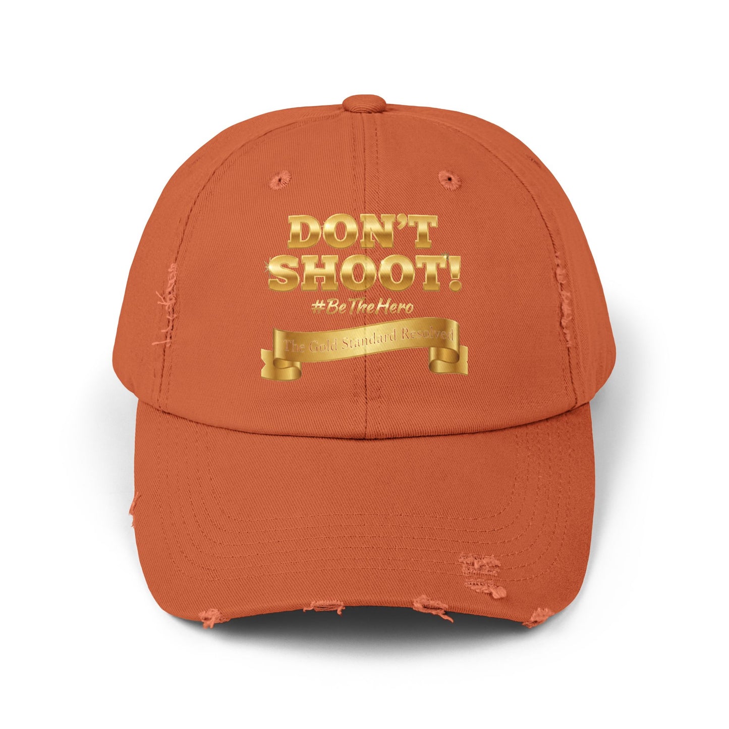 ™E U F Outlet™ .. : ™The Gold Standard Resolved™ : DON'T SHOOT PREMIUM DISTRESSED BASEBALL CAP