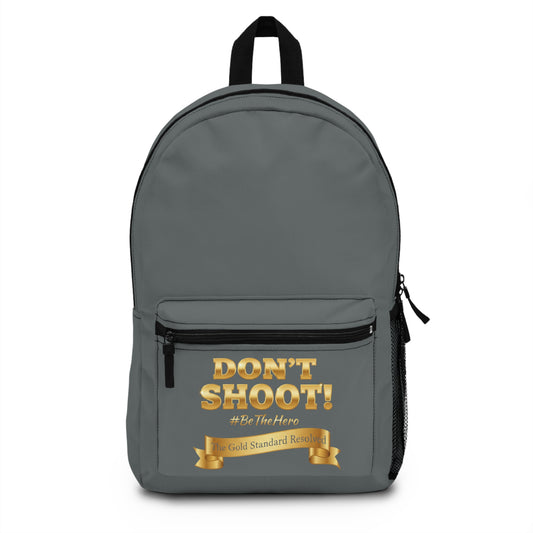 ™ E U F Outlet™ .. : ™The Gold Standard Resolved™ : DON'T SHOOT Premium Backpack