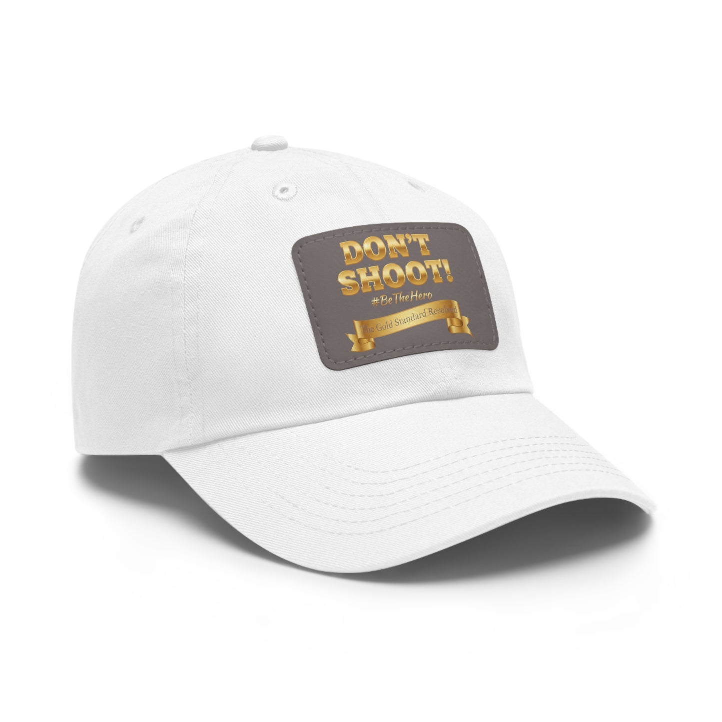 ™E U F Outlet™ .. : ™The Gold Standard Resolved™ : DON'T SHOOT Leather Patch Dad Hat