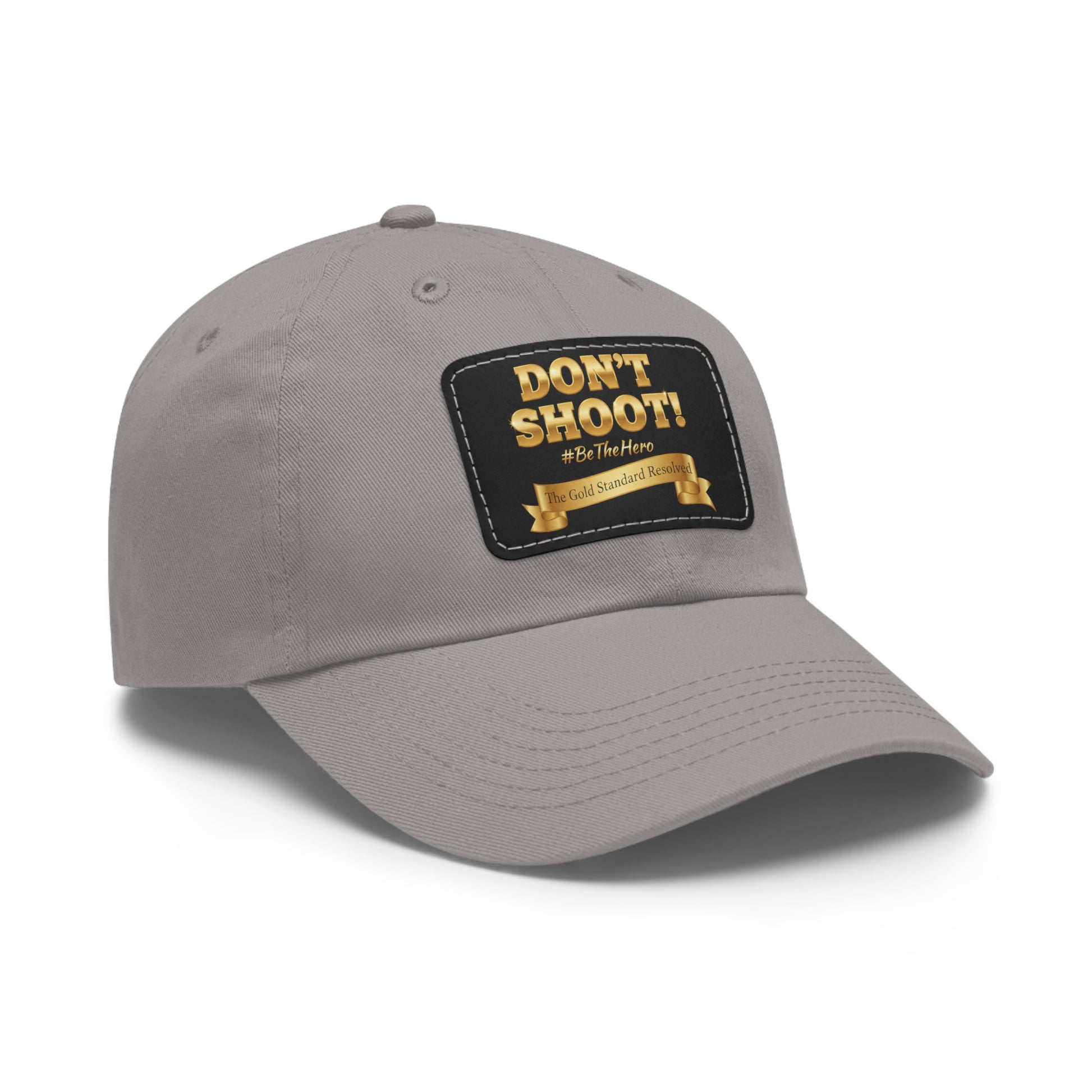 ™E U F Outlet™ .. : ™The Gold Standard Resolved™ : DON'T SHOOT Leather Patch Dad Hat