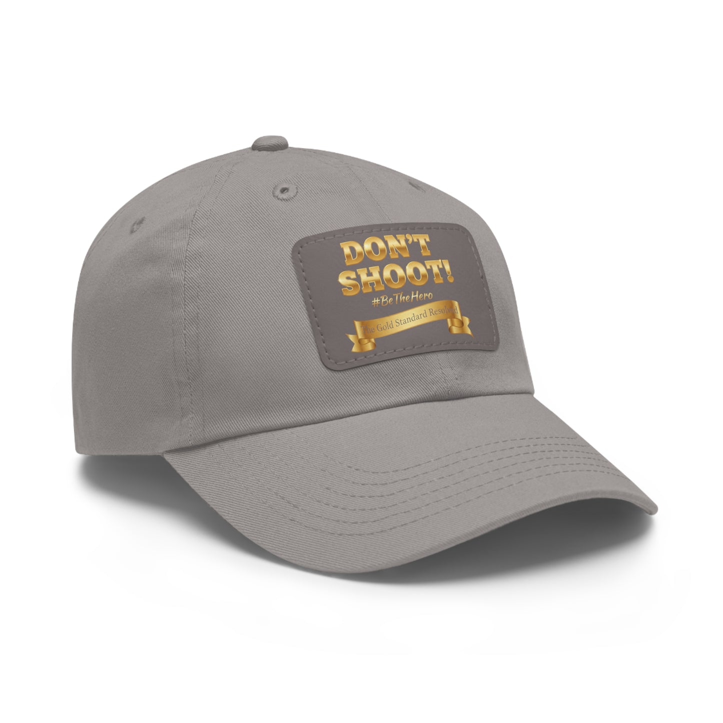 ™E U F Outlet™ .. : ™The Gold Standard Resolved™ : DON'T SHOOT Leather Patch Dad Hat
