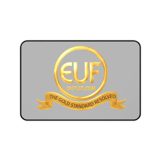 ™E U F Outlet™ .. : ™The Gold Standard Resolved™ : Premium Desk Mat