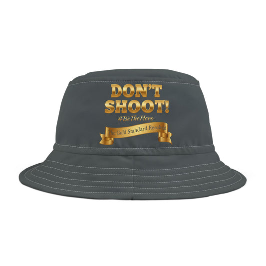 ™E U F Outlet™ .. : ™The Gold Standard Resolved™ : DON'T SHOOT PREMIUM BUCKET HAT