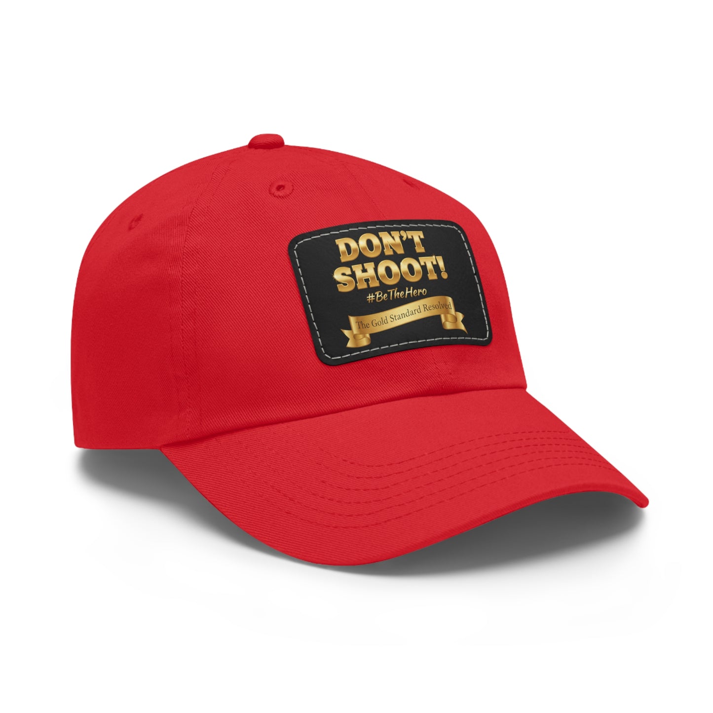 ™E U F Outlet™ .. : ™The Gold Standard Resolved™ : DON'T SHOOT Leather Patch Dad Hat