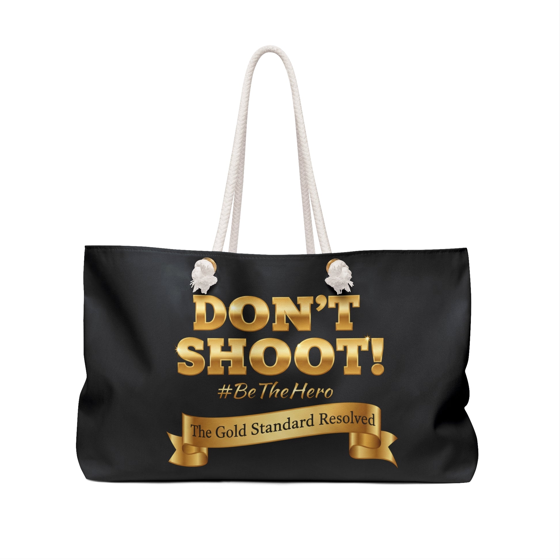 ™ E U F Outlet™ .. : ™The Gold Standard Resolved™ : DON'T SHOOT Premium Weekender Bag