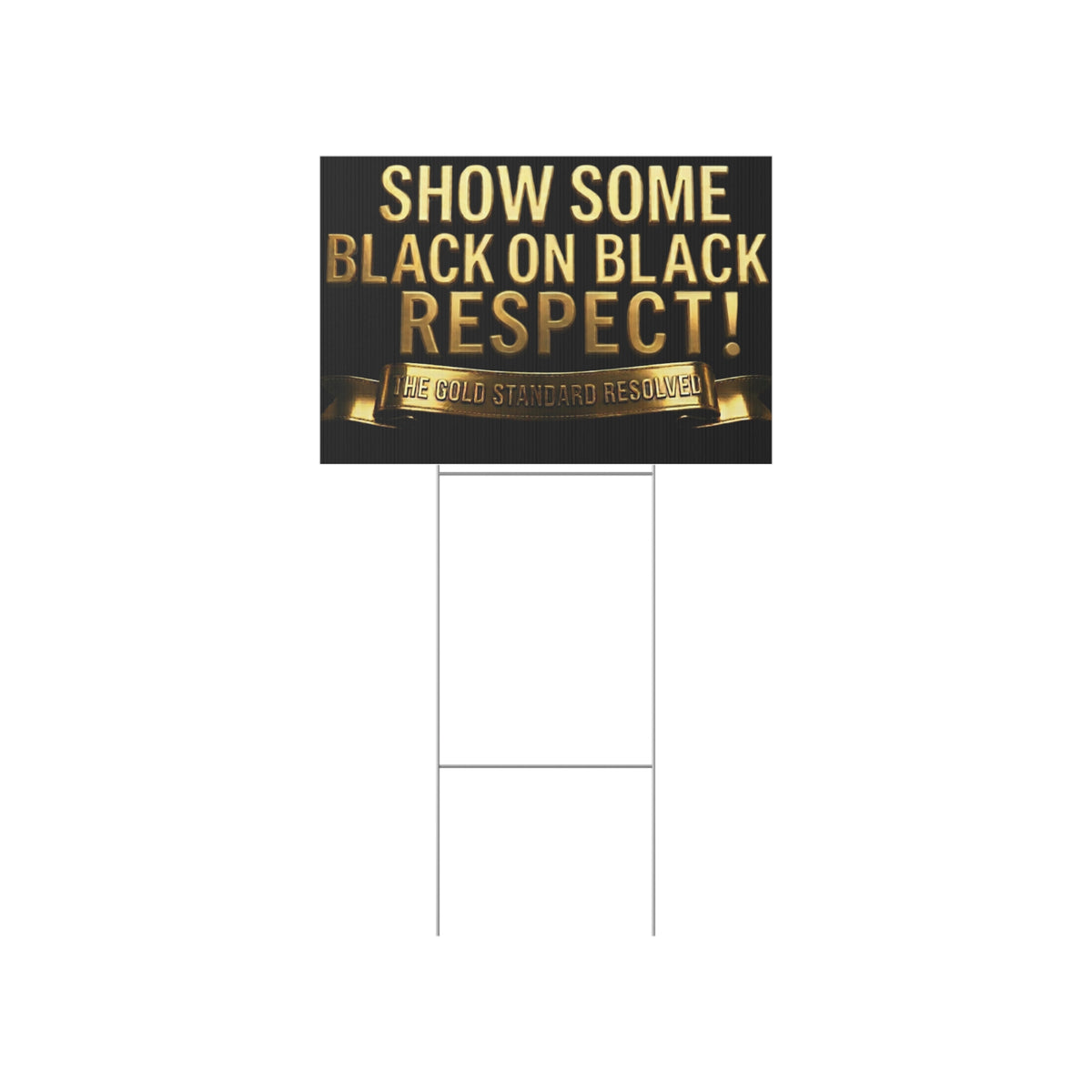 Black On Black Respect Lawn Sign