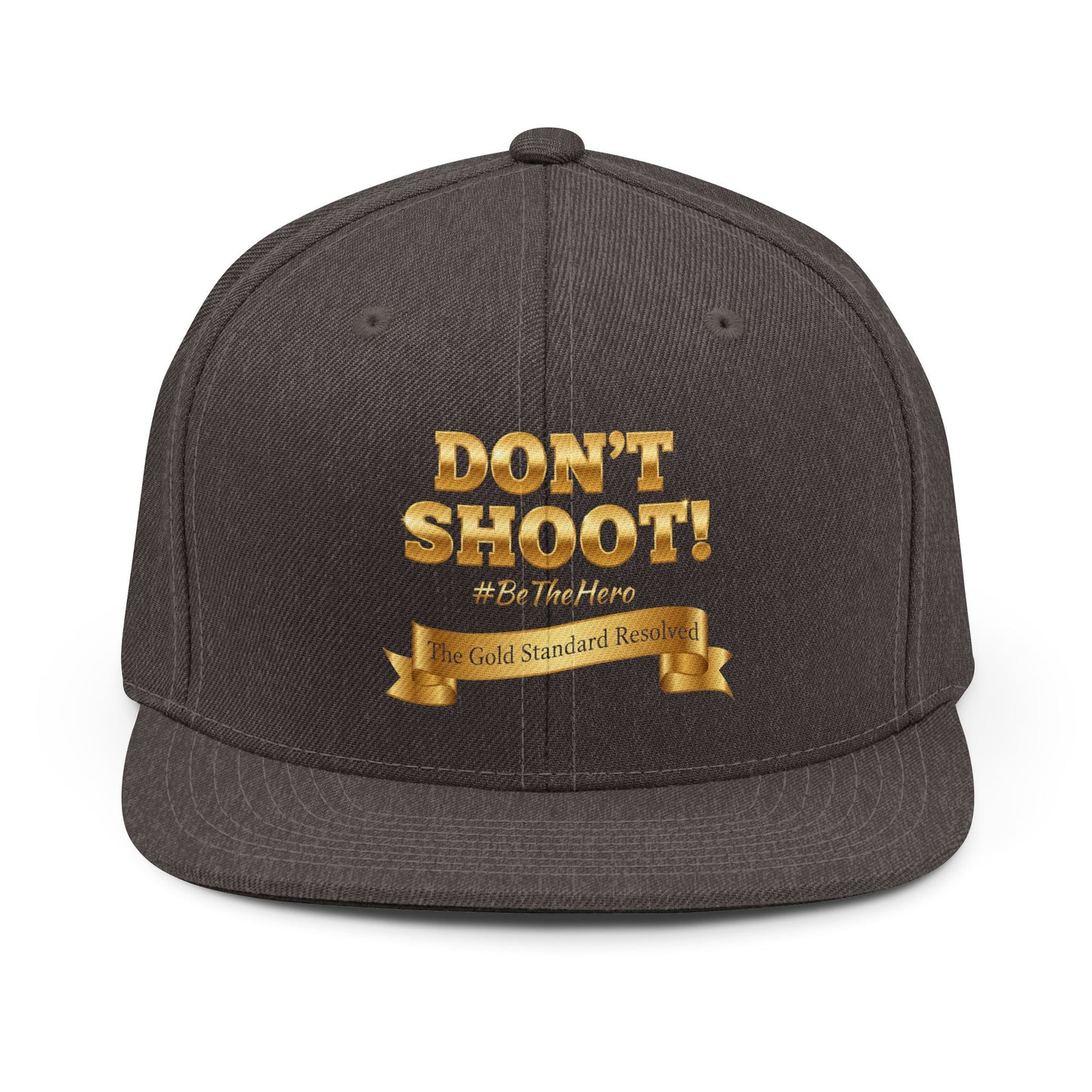 ™E U F Outlet™ .. : ™The Gold Standard Resolved™ : DON'T SHOOT PREMIUM SNAPBACK