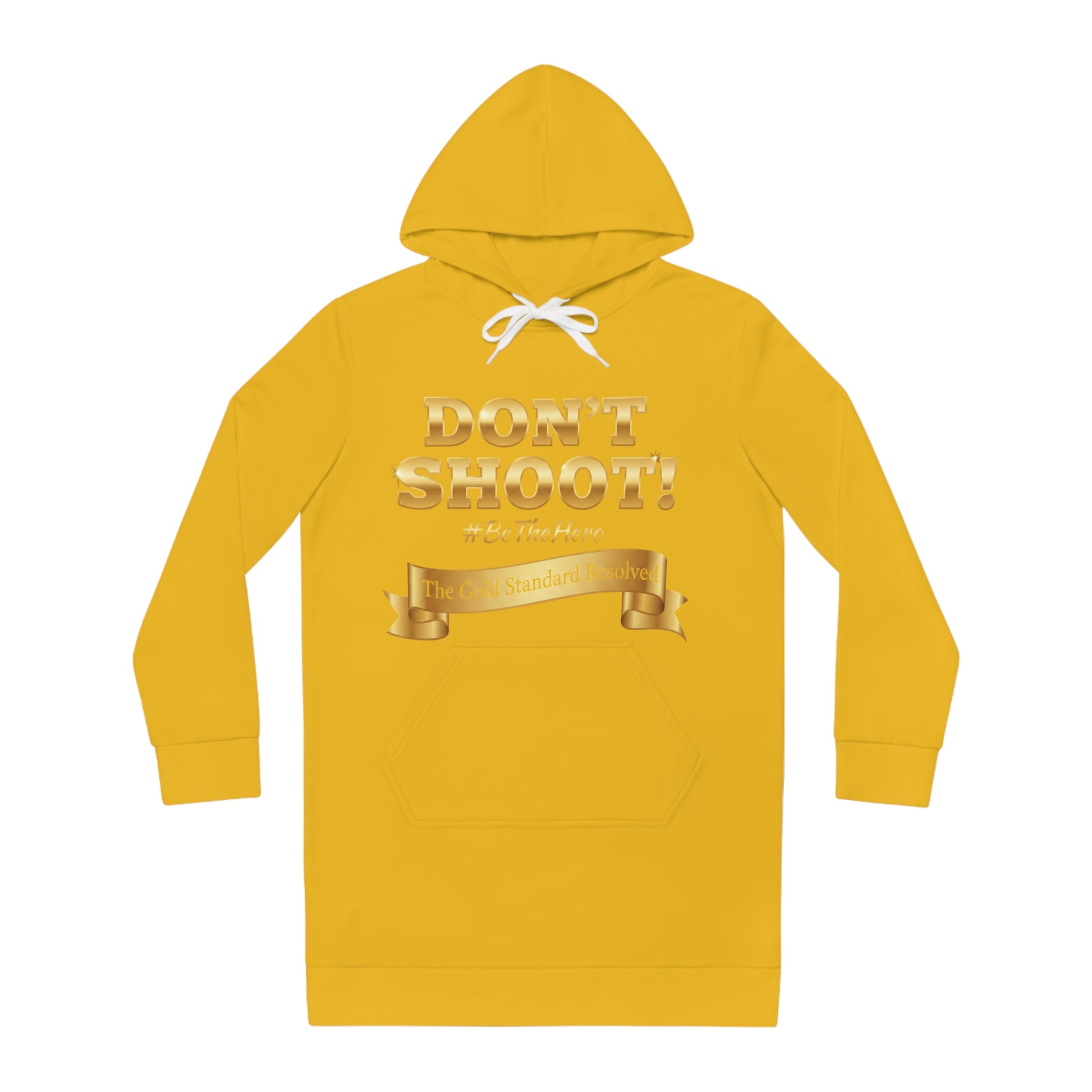 ™ E U F Outlet™ .. : ™The Gold Standard Resolved™ : DON'T SHOOT PREMIUM HOODIE DRESS