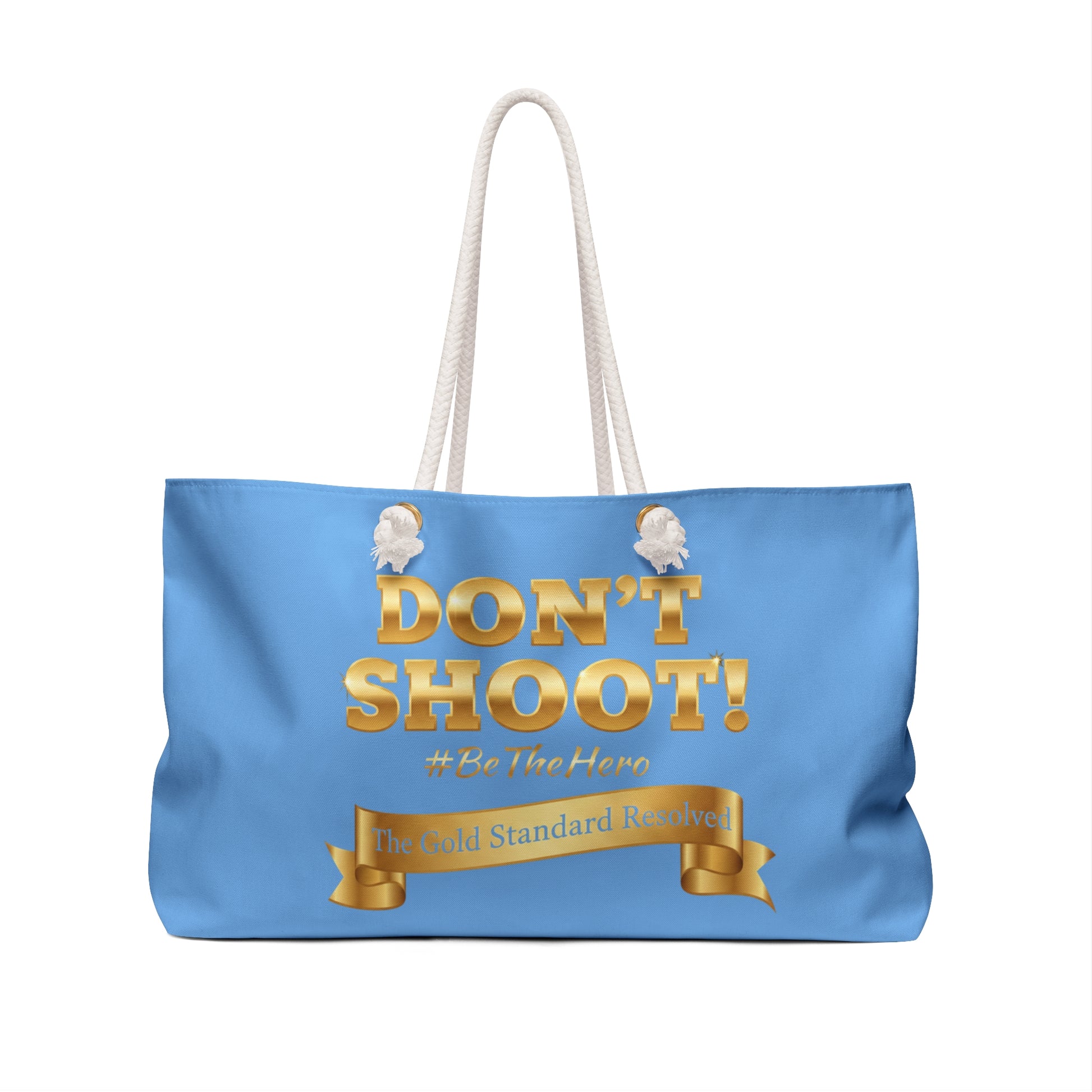 ™ E U F Outlet™ .. : ™The Gold Standard Resolved™ : DON'T SHOOT Premium Weekender Bag