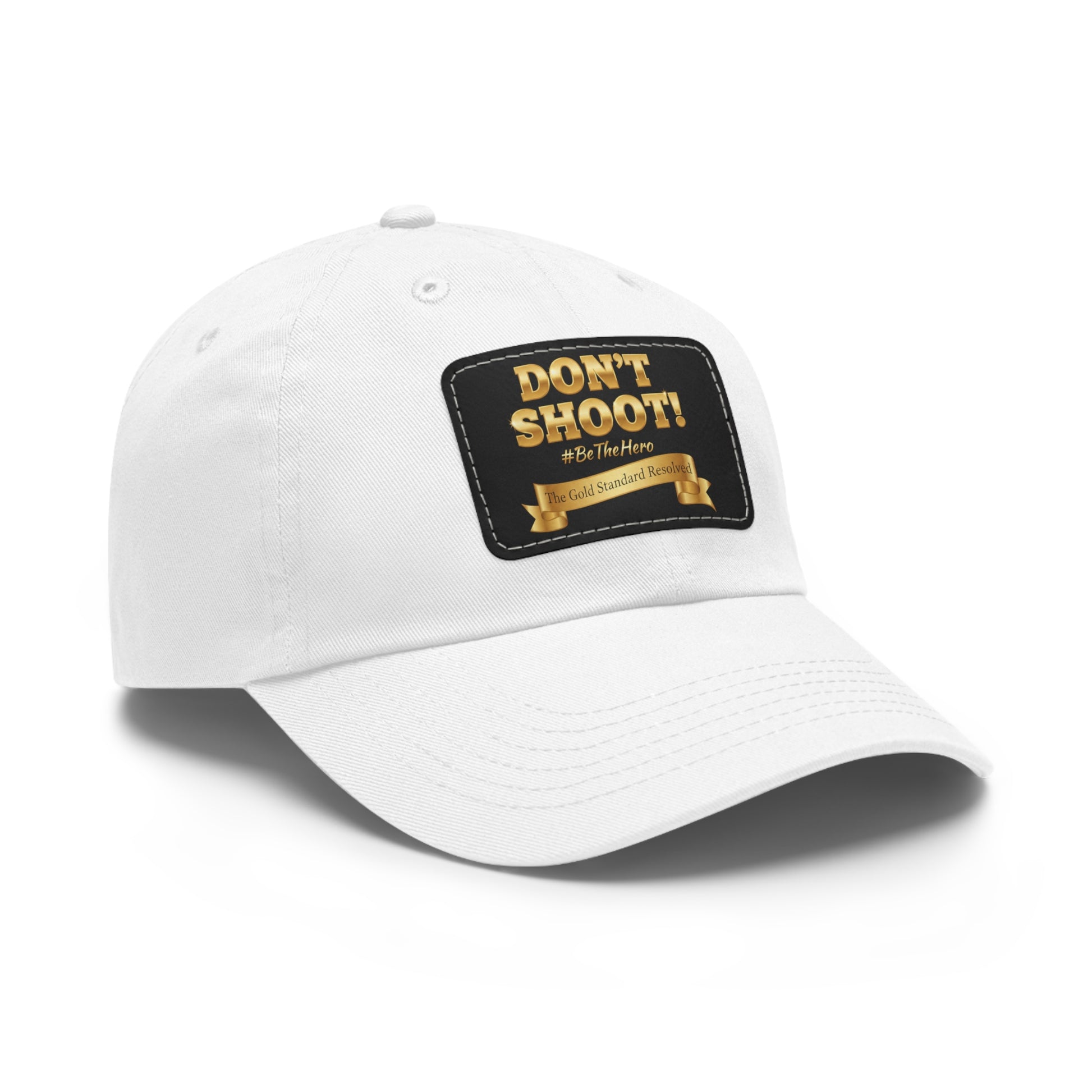 ™E U F Outlet™ .. : ™The Gold Standard Resolved™ : DON'T SHOOT Leather Patch Dad Hat