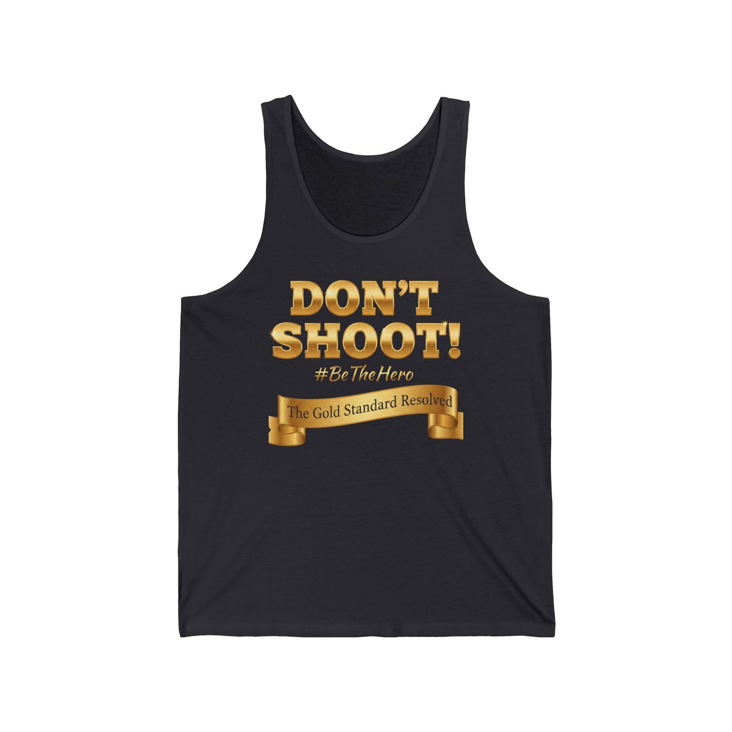 ™E U F Outlet™ : ™The Gold Standard Resolved™ : DON'T SHOOT Premium Tank Top