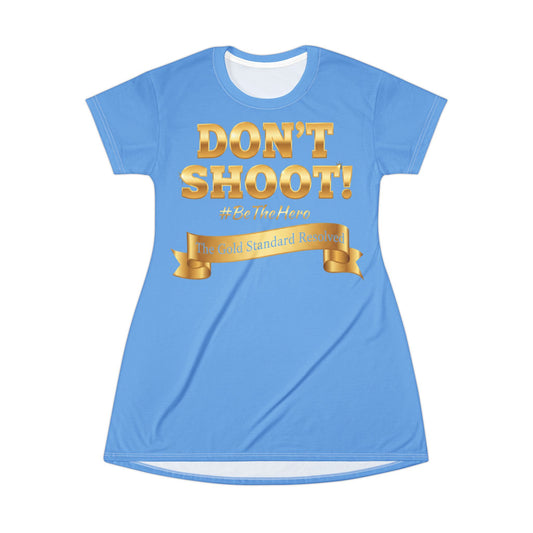 ™E U F Outlet™ .. : ™The Gold Standard Resolved™ : DON'T SHOOT PREMIUM T-SHIRT DRESS