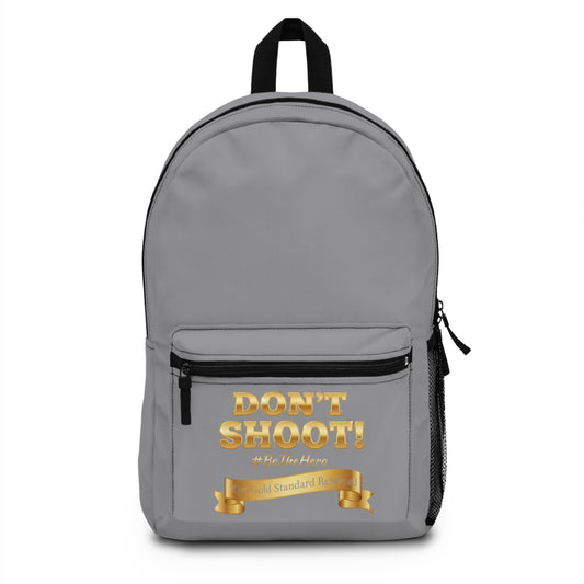 ™ E U F Outlet™ .. : ™The Gold Standard Resolved™ : DON'T SHOOT Premium Backpack