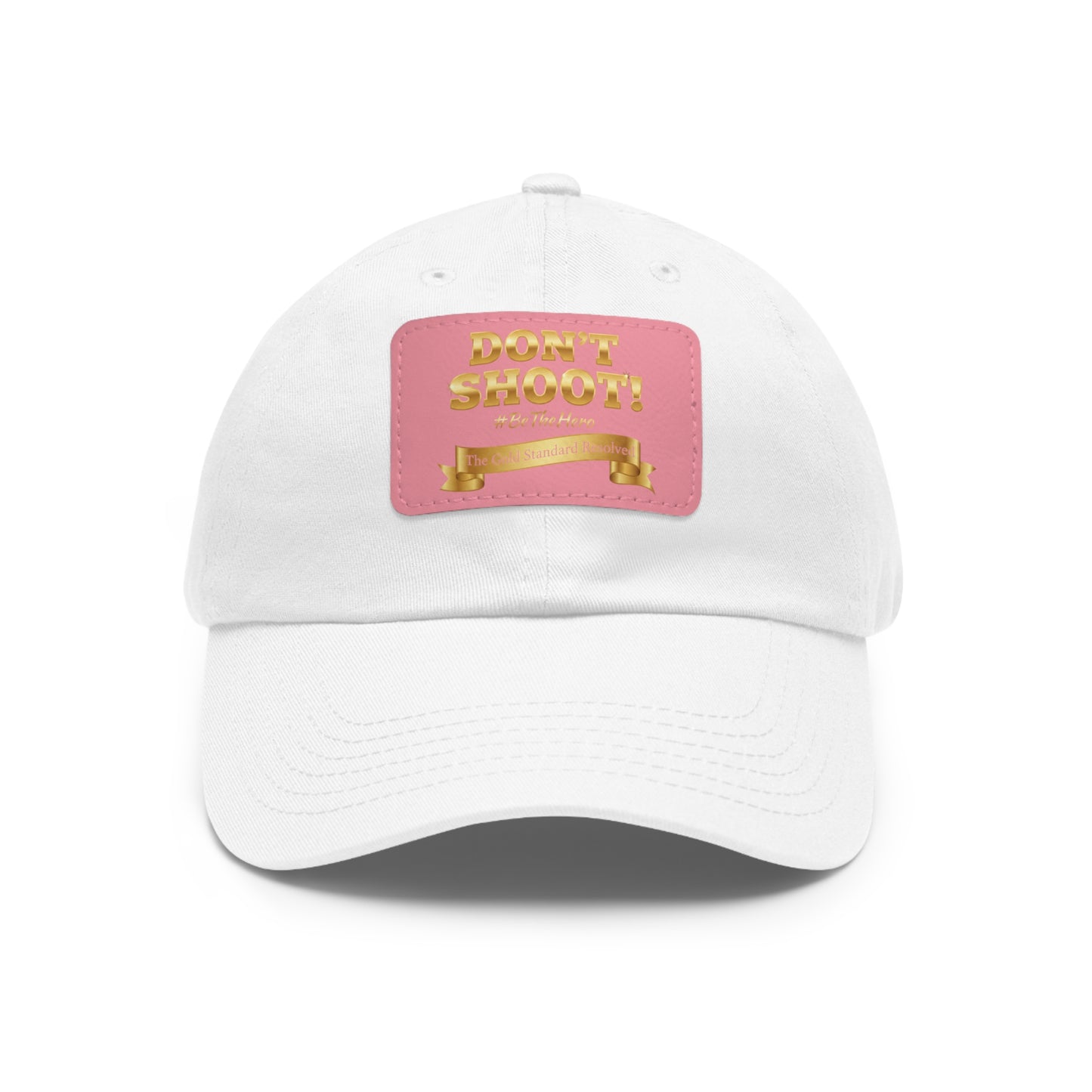™E U F Outlet™ .. : ™The Gold Standard Resolved™ : DON'T SHOOT Leather Patch Dad Hat
