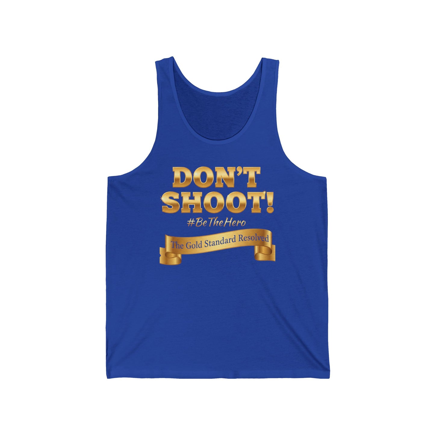 ™E U F Outlet™ : ™The Gold Standard Resolved™ : DON'T SHOOT Premium Tank Top