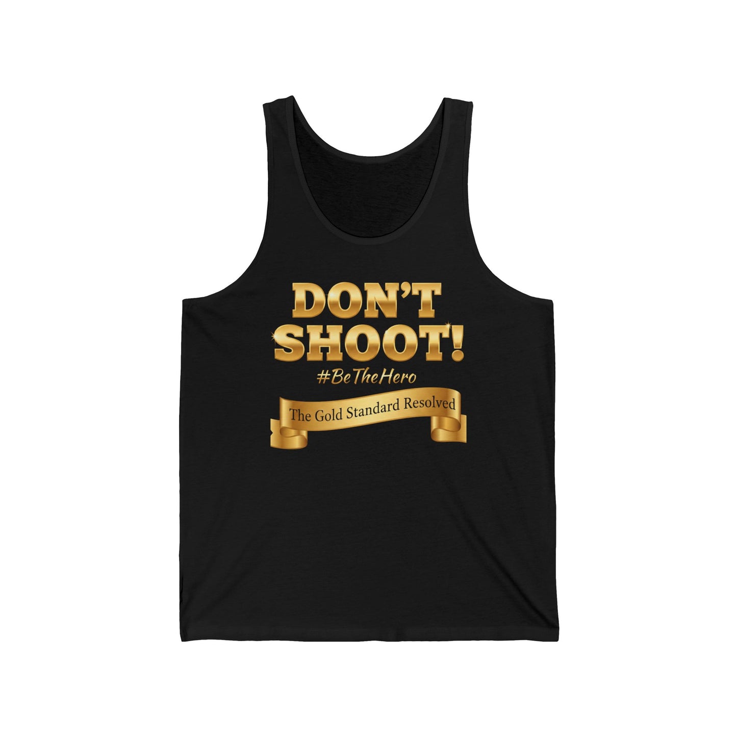 ™E U F Outlet™ : ™The Gold Standard Resolved™ : DON'T SHOOT Premium Tank Top