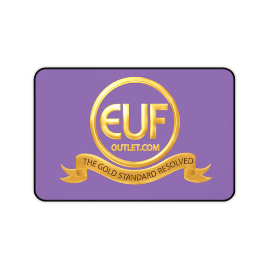 ™E U F Outlet™ .. : ™The Gold Standard Resolved™ : Premium Desk Mat