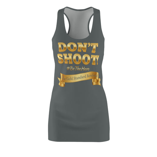 ™ E U F Outlet™ .. : ™The Gold Standard Resolved™ : DON'T SHOOT PREMIUM RACERBACK DRESS