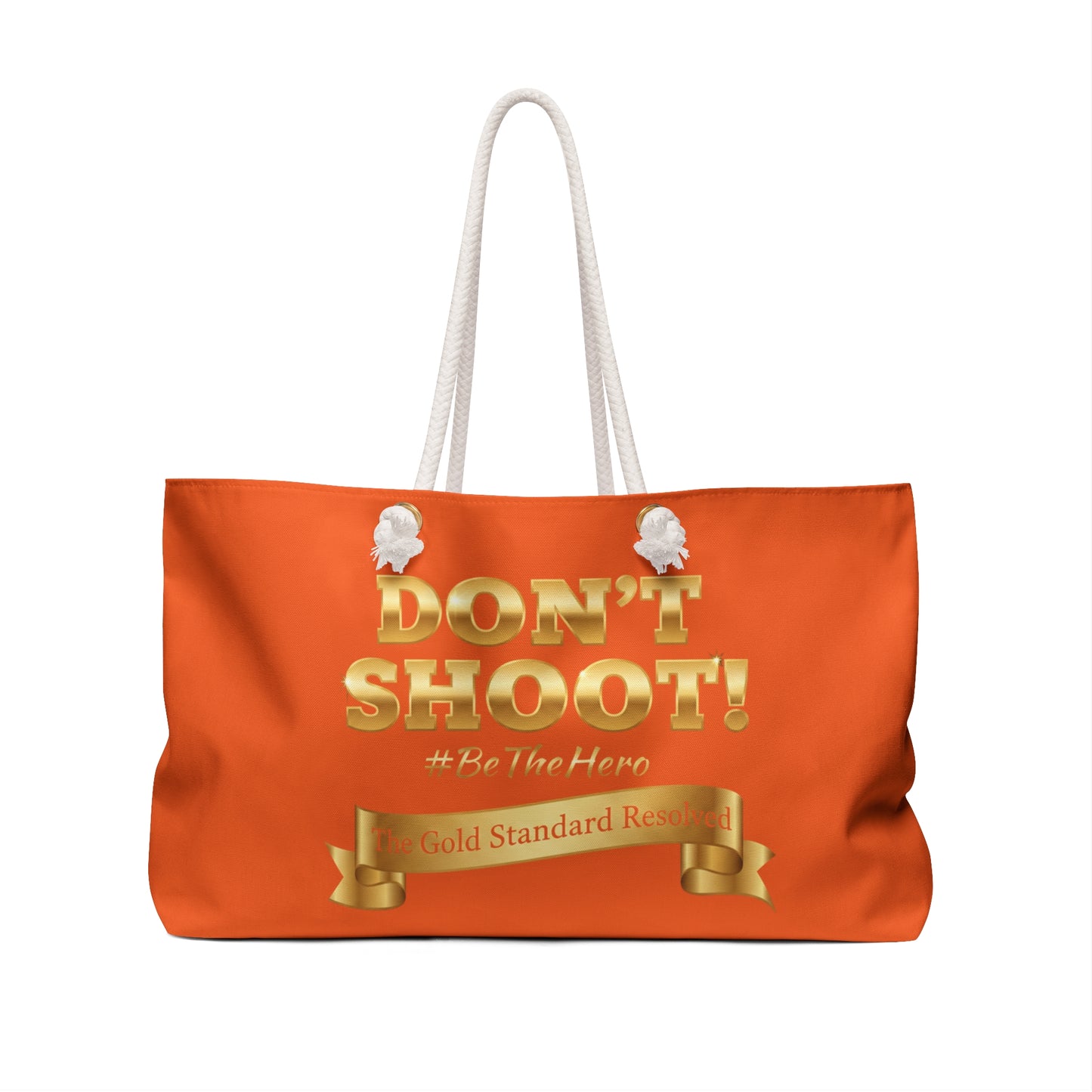 ™ E U F Outlet™ .. : ™The Gold Standard Resolved™ : DON'T SHOOT Premium Weekender Bag