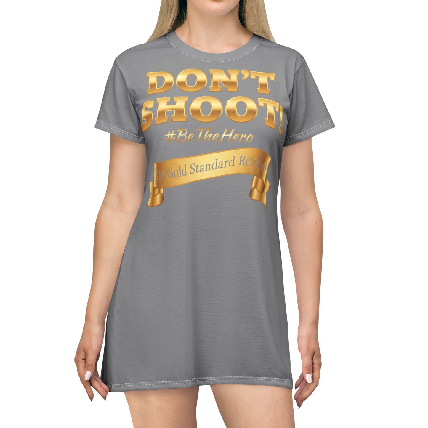 ™E U F Outlet™ .. : ™The Gold Standard Resolved™ : DON'T SHOOT PREMIUM T-SHIRT DRESS