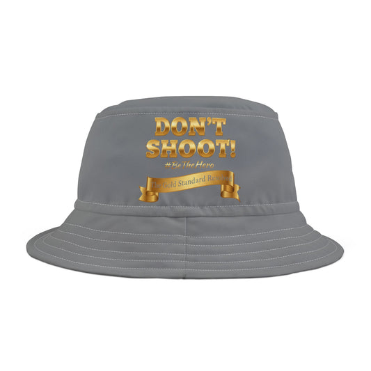 ™E U F Outlet™ .. : ™The Gold Standard Resolved™ : DON'T SHOOT PREMIUM BUCKET HAT