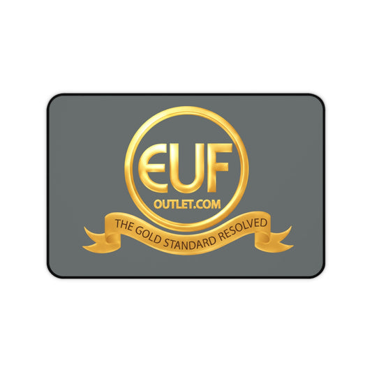 ™E U F Outlet™ .. : ™The Gold Standard Resolved™ : Premium  Desk Mat