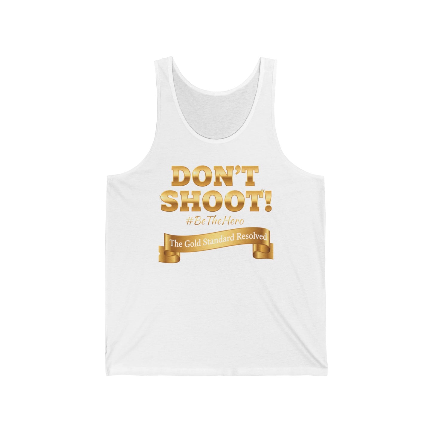 ™E U F Outlet™ : ™The Gold Standard Resolved™ : DON'T SHOOT Premium Tank Top