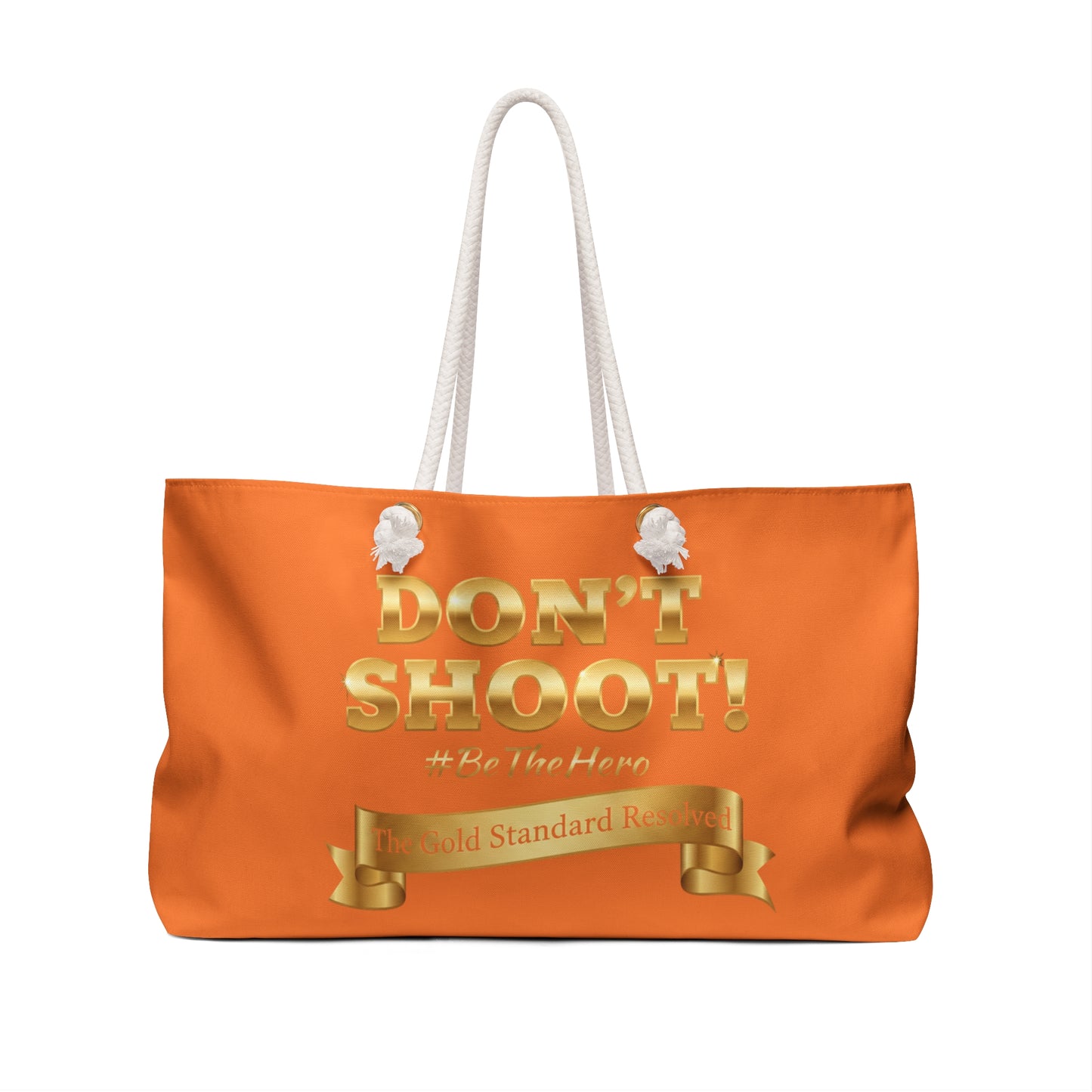 ™ E U F Outlet™ .. : ™The Gold Standard Resolved™ : DON'T SHOOT Premium Weekender Bag