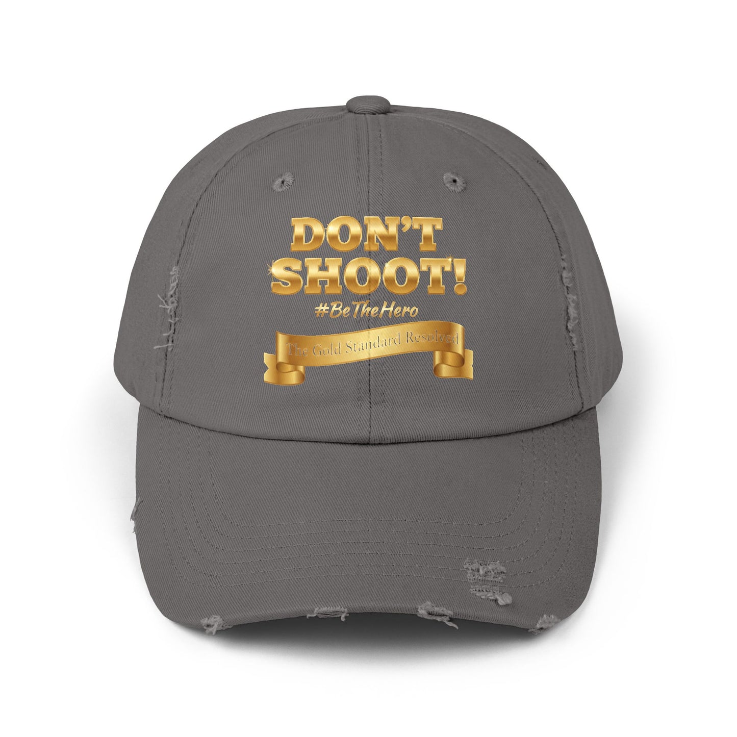 ™E U F Outlet™ .. : ™The Gold Standard Resolved™ : DON'T SHOOT PREMIUM DISTRESSED BASEBALL CAP