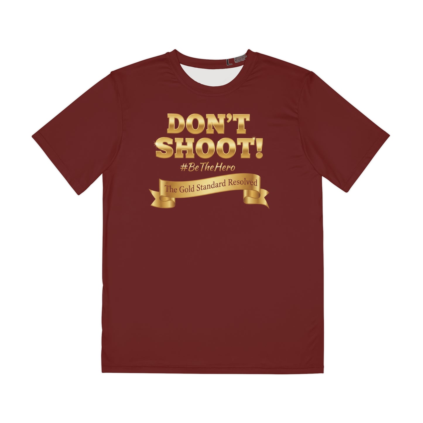 ™The Gold Standard Resolved™ : DON'T SHOOT Premium  Rich  Maroon  Crew Neck
