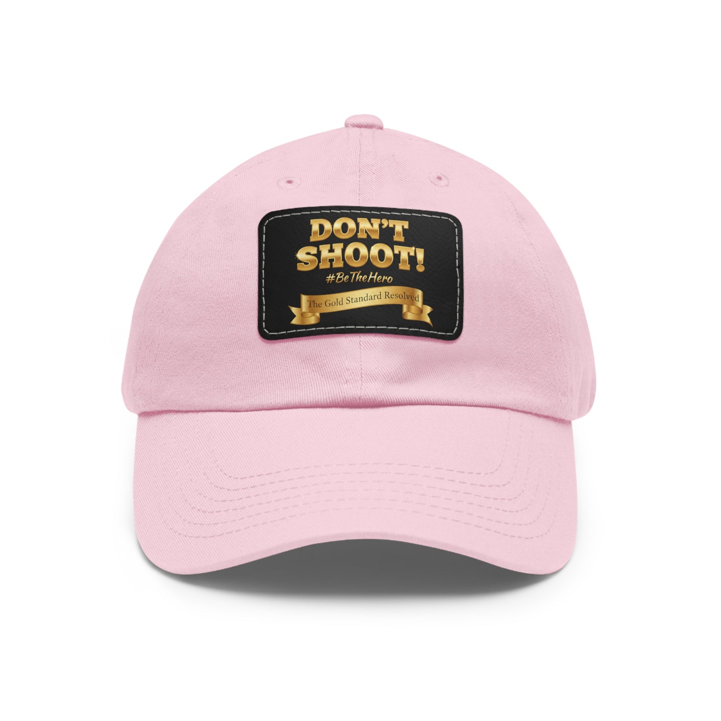 ™E U F Outlet™ .. : ™The Gold Standard Resolved™ : DON'T SHOOT Leather Patch Dad Hat